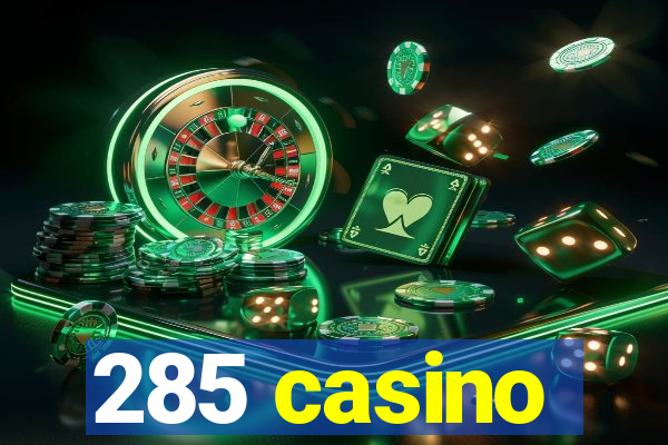 285 casino